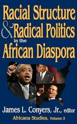 Racial Structure and Radical Politics in the African Diaspora by Georgia A. Persons