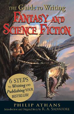The Guide to Writing Fantasy and Science Fiction by Philip Athans