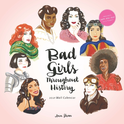 Bad Girls Throughout History 2021 Wall Calendar by Ann Shen