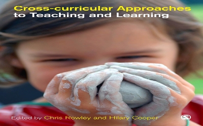 Cross-curricular Approaches to Teaching and Learning by Chris - Rowley