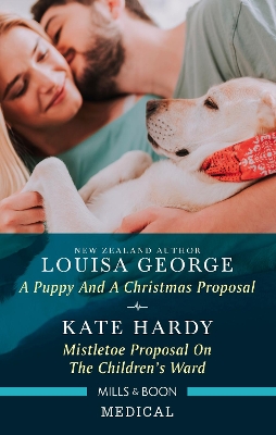 A Puppy and a Christmas Proposal/Mistletoe Proposal on the Children's Ward by Louisa George