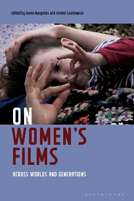 On Women's Films: Across Worlds and Generations by Ivone Margulies