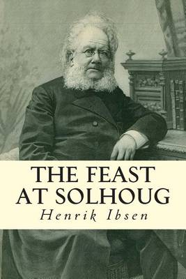 Feast at Solhoug by Henrik Ibsen