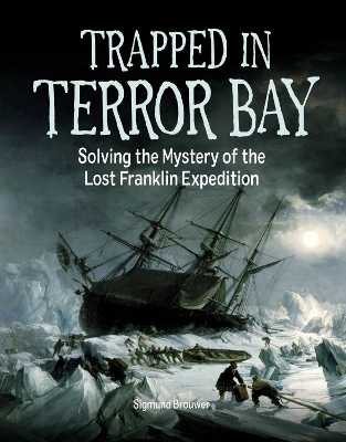 Trapped in Terror Bay: Solving the Mystery of the Lost Franklin Expedition book