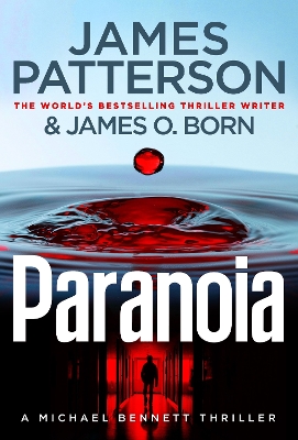 Paranoia: (Michael Bennett 17) by James Patterson