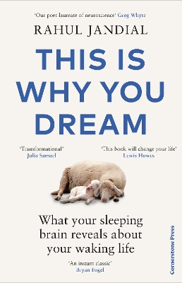 This Is Why You Dream: What your sleeping brain reveals about your waking life by Rahul Jandial