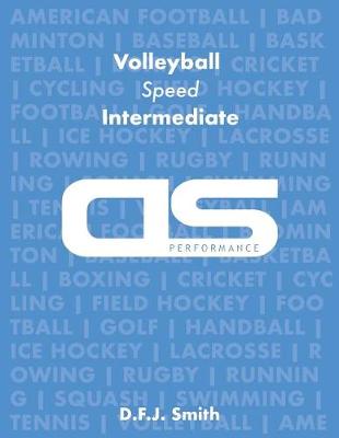 DS Performance - Strength & Conditioning Training Program for Volleyball, Speed, Intermediate book
