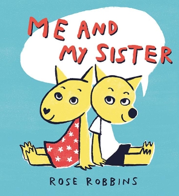 Me and My Sister by Rose Robbins