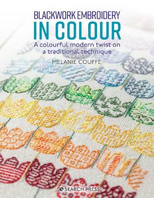 Blackwork Embroidery in Colour: A Colourful Modern Twist on a Traditional Technique book