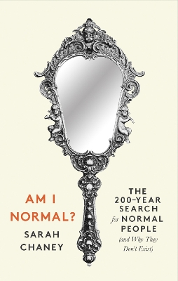 Am I Normal?: The 200-Year Search for Normal People (and Why They Don’t Exist) book