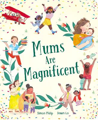 Mums Are Magnificent by Simon Philip