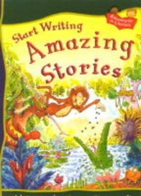 START WRITING AMAZING STORIES by Penny King