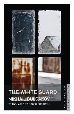 The White Guard: New Translation by Mikhail Bulgakov