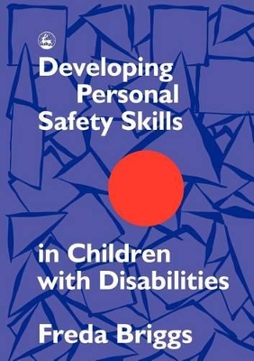 Developing Personal Safety Skills in Children with Disabilities book