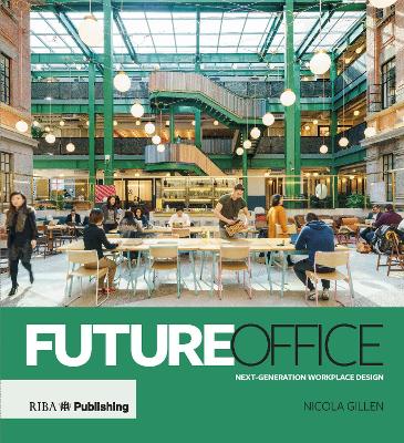 Future Office: Next-generation workplace design by Nicola Gillen