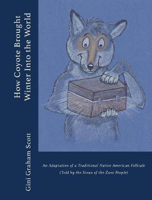 How Coyote Brought Winter Into the World book