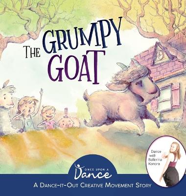 The Grumpy Goat: A Dance-It-Out Creative Movement Story book