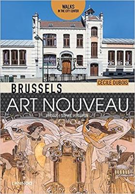 Brussels Art Nouveau: Walks in the Center book