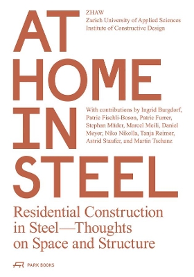 At Home in Steel: Residential Construction in Steel. Thoughts on Space and Structure. book