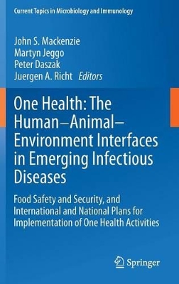 One Health: The Human-Animal-Environment Interfaces in Emerging Infectious Diseases by John S. Mackenzie