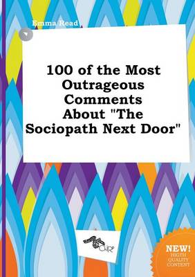 100 of the Most Outrageous Comments about the Sociopath Next Door book