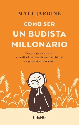 Como Ser Un Budista Millonario book