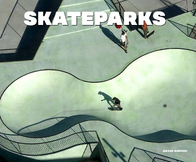 Skateparks: Architecture on the Edge of Paradise book