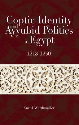 Coptic Identity and Ayyubid Politics in Egypt 1218-1250 book