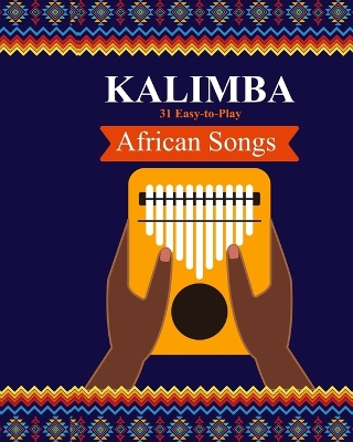 Kalimba. 31 Easy-to-Play African Songs: SongBook for Beginners book