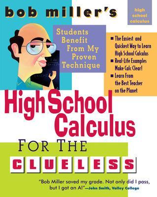 Bob Miller's High School Calc for the Clueless book