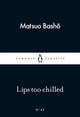 Lips too Chilled by Matsuo Basho