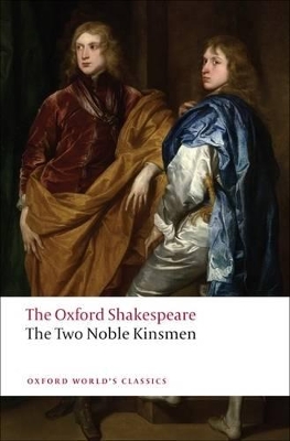 Two Noble Kinsmen: The Oxford Shakespeare book