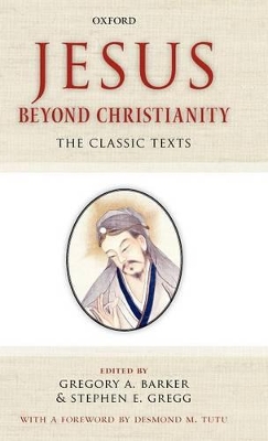 Jesus Beyond Christianity by Gregory A. Barker