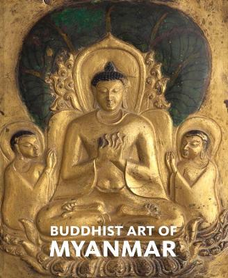 Buddhist Art of Myanmar book