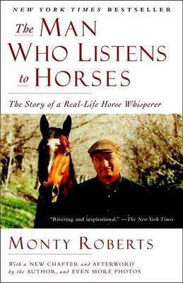 The Man Who Listens to Horses by Monty Roberts