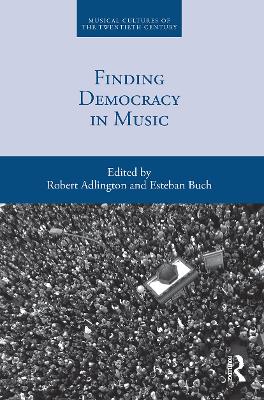 Finding Democracy in Music by Robert Adlington