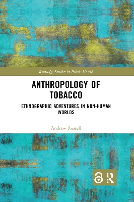 Anthropology of Tobacco: Ethnographic Adventures in Non-Human Worlds book