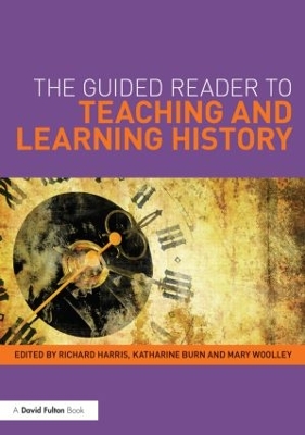 The Guided Reader to Teaching and Learning History by Richard Harris