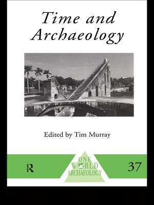 Time and Archaeology by Tim Murray