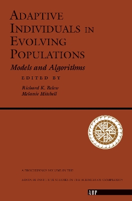 Adaptive Individuals In Evolving Populations: Models And Algorithms by Richard K. Belew