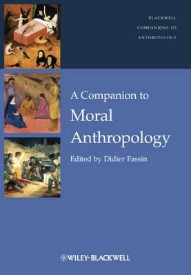 Companion to Moral Anthropology by Didier Fassin