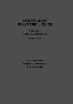 Dynamics of Polymeric Liquids, Volume 1 book