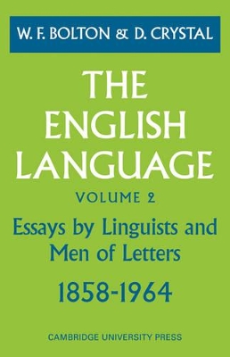 The English Language: Volume 2, Essays by Linguists and Men of Letters, 1858-1964 book