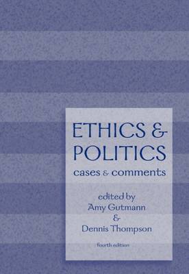Ethics and Politics: Cases and Comments book