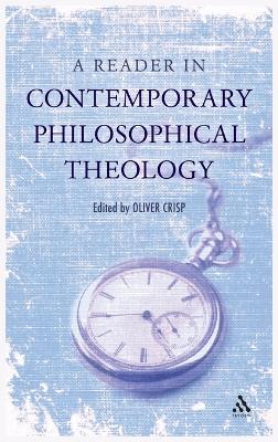 A Reader in Contemporary Philosophical Theology by Dr Oliver D. Crisp