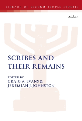 Scribes and Their Remains by Dr. Craig A. Evans
