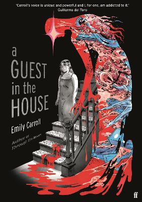A Guest in the House: ‘Vividly drawn and masterfully plotted.’ Observer, GRAPHIC NOVEL OF THE MONTH by Emily Carroll