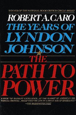 The Years of Lyndon Johnson by Robert A Caro
