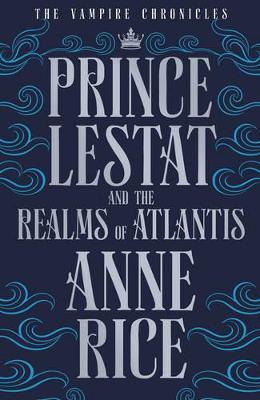 Prince Lestat and the Realms of Atlantis book