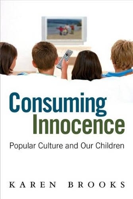 Consuming Innocence: Popular culture and our children book